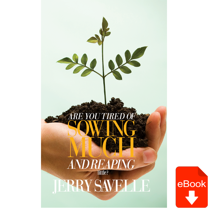 Are You Tired of Sowing Much & Reaping Little