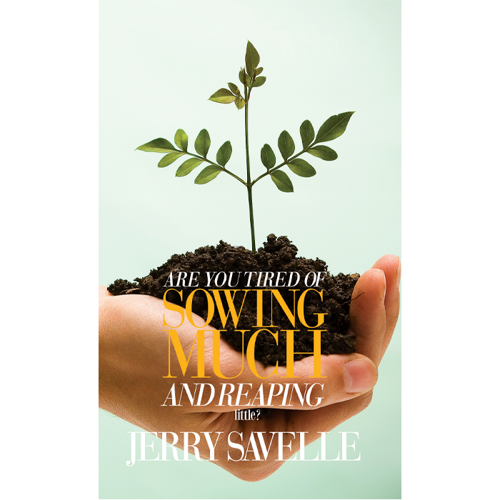 Are You Tired of Sowing Much & Reaping Little