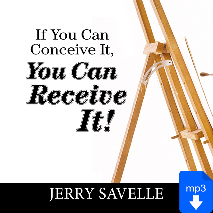 If You Can Conceive It, You Can Receive It!