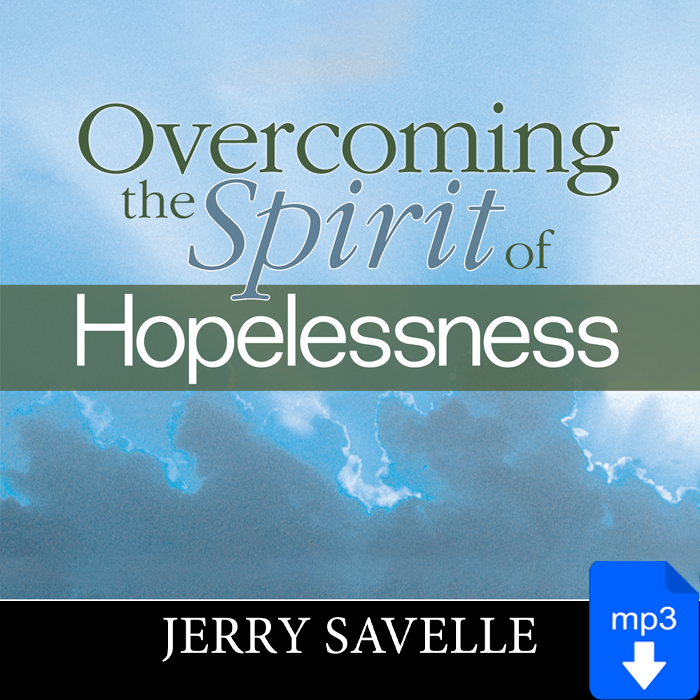 Overcoming the Spirit of Hopelessness