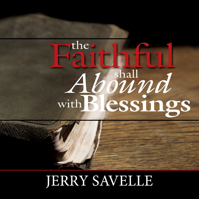 The Faithful Shall Abound With Blessing