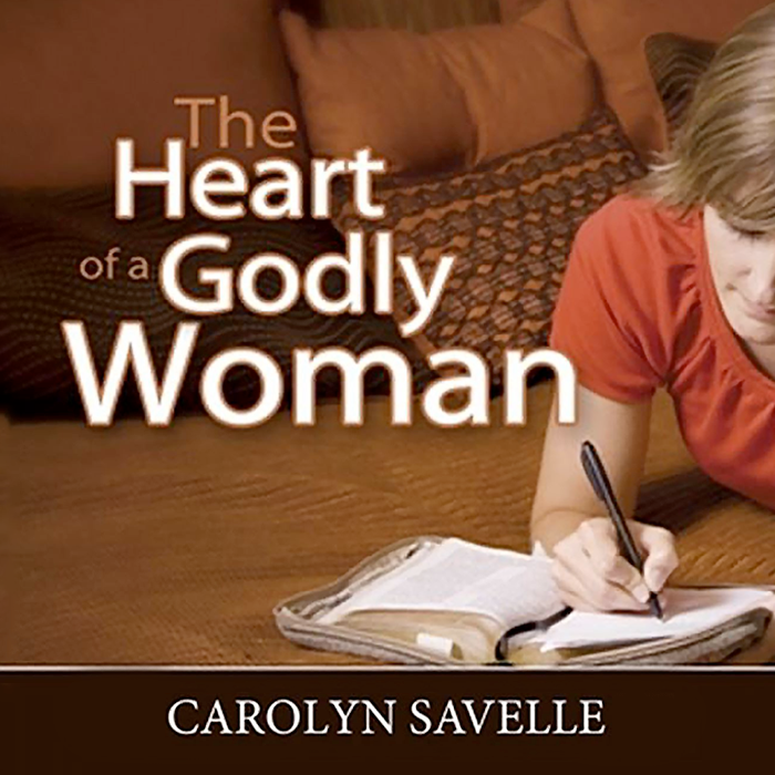 The Heart of a Godly Woman