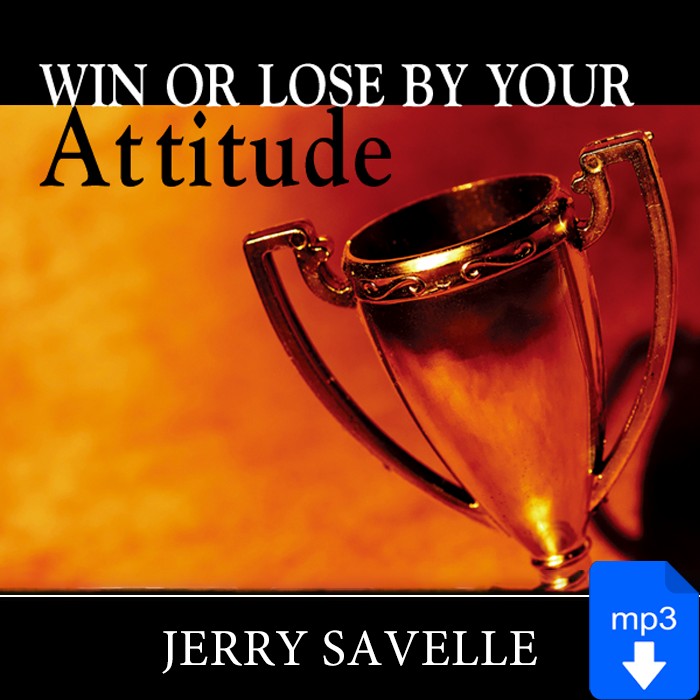 Win or Lose by Your Attitude