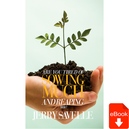 Are You Tired of Sowing Much & Reaping Little