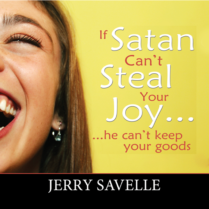 If Satan Can't Steal Your Joy, He Can't Keep Your Goods