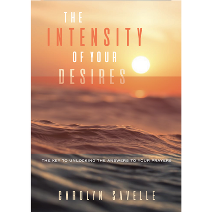 The Intensity of Your Desires
