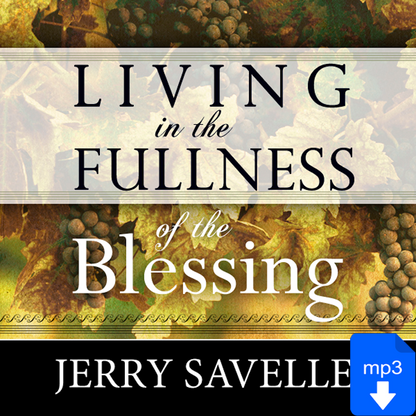 Living In The Fullness Of The Blessing