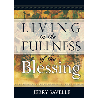 Living In The Fullness Of The Blessing