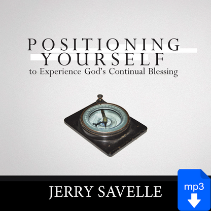 Positioning Yourself to Experience God's Continual Blessing