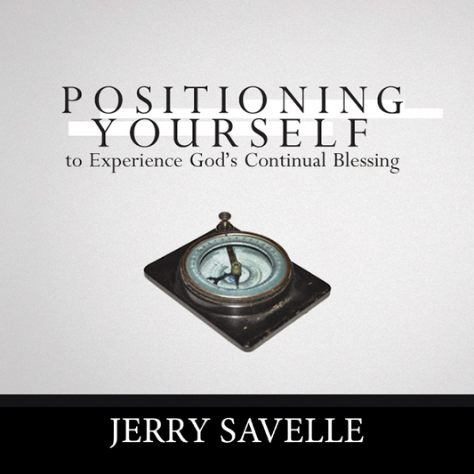 Positioning Yourself to Experience God's Continual Blessing