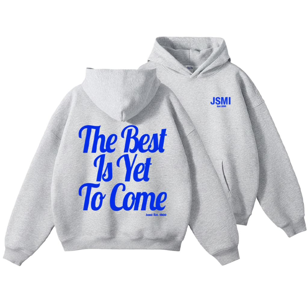 The Best is Yet to Come - Hoodie