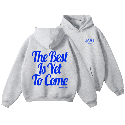The Best is Yet to Come - Hoodie