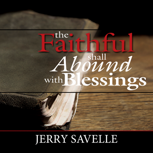 The Faithful Shall Abound With Blessing