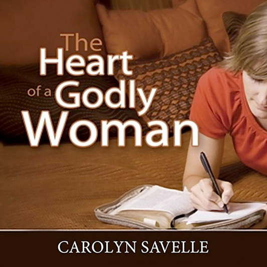 The Heart of a Godly Woman
