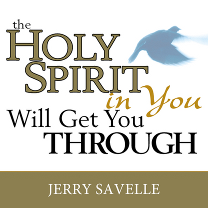 The Holy Spirit In You Will Get You Through