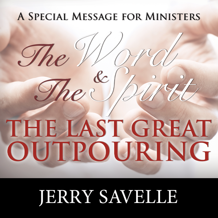 The Word & The Spirit - The Last Great Outpouring