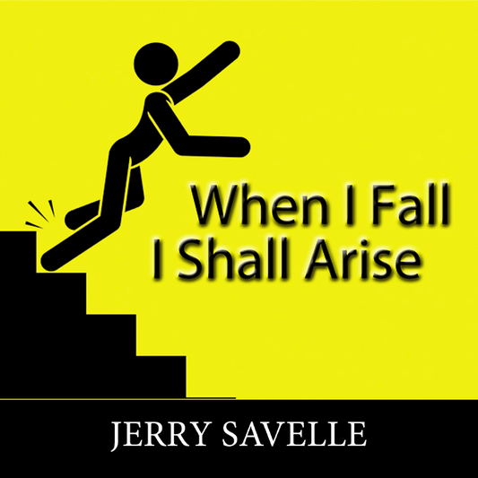 When I Fall I Shall Arise