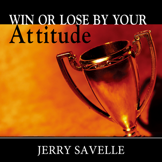 Win or Lose by Your Attitude