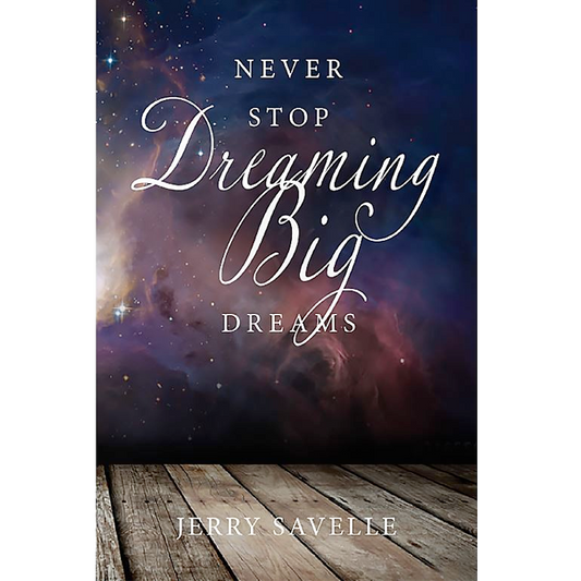 Never Stop Dreaming Big Dreams