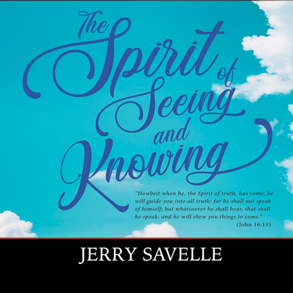 The Spirit of Seeing & Knowing