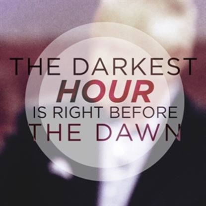 Picture of The Darkest Hour Is Right Before Dawn