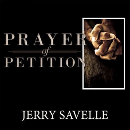 Prayer of Petition - Study Guide. Jerry Savelle Ministries International